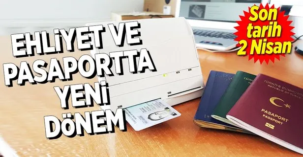 Ehliyet ve pasaportta yeni dönem