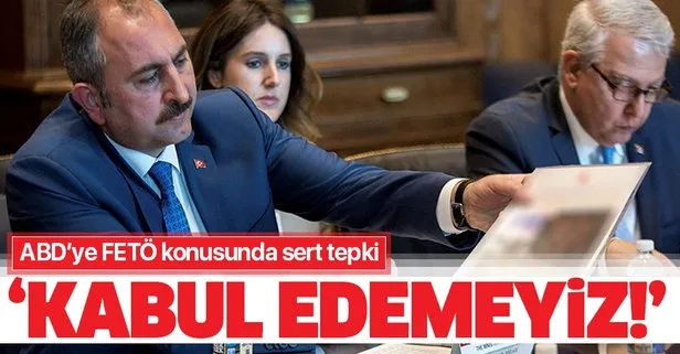 Adalet Bakanı Abdülhamit Gül’den ABD’ye FETÖ konusunda sert tepki