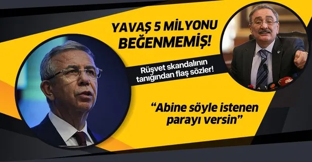 Ankara’daki rüşvet skandalında yeni detaylar ortaya çıktı: Yavaş 5 milyon lirayı kabul etmedi