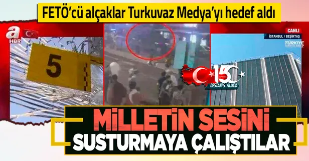 15 Temmuz 2016'da FETÖ'cü alçakların hedefinde Turkuvaz Medya Grubu vardı!