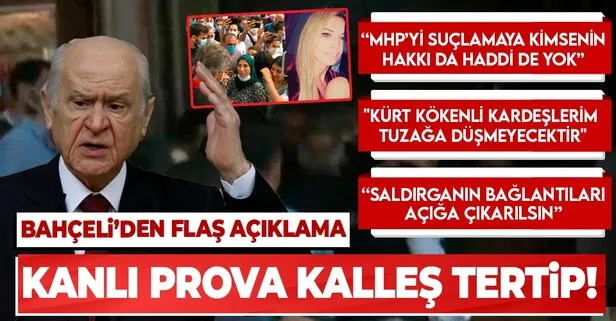 Bahçeli’den flaş açıklama! Kanlı prova kalleş tertip