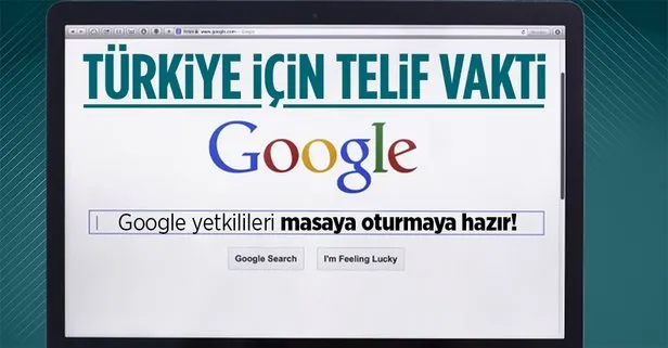 Google yetkilileri masaya oturmaya hazır!