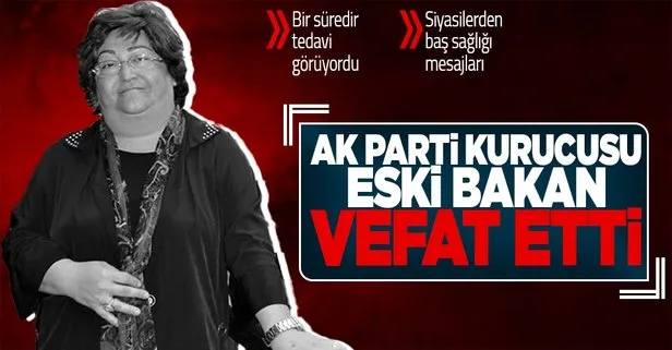 SON DAKİKA: Güldal Akşit kimdir? AK Parti kurucusu ve eski bakan Güldal Akşit vefat etti