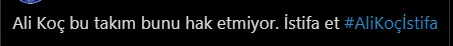 Derbi sonrası Ali Koç ve Ersun Yanal'a istifa çağrısı: Teşekkürler Ali Koç bu utancı bize yaşattığın için - 30