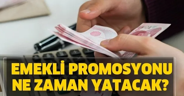 Emekli promosyonu ne zaman yatacak?