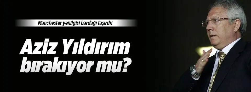 Fener’de Yıldırım’a büyük isyan