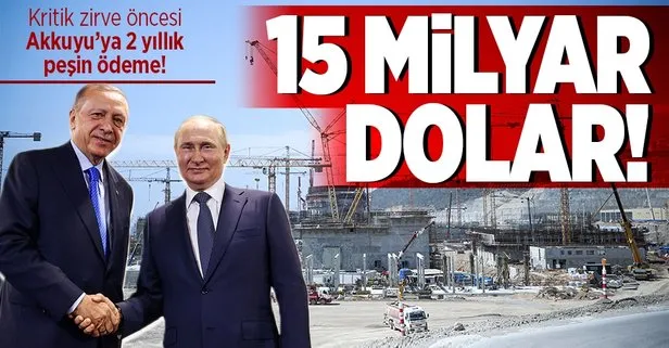 Rusya’dan Akkuyu için 15 milyar dolar yatırım