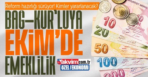Bağ-Kur’luya Ekim’de emeklilik müjdesi: Reform hazırlığı sürüyor! Kimler yararlanacak?