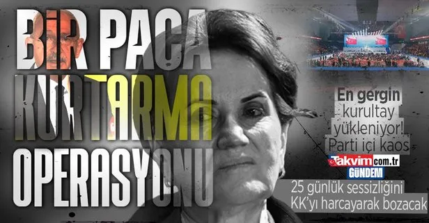 Son dakika: Meral Akşener’den paça kurtarma operasyonu! İYİ Parti kurultayında Kemal Kılıçdaroğlu ve CHP’yi harcayacak