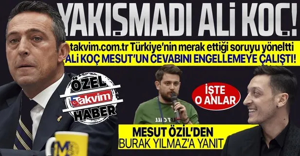 Takvim.com.tr Mesut Özil’e Türkiye’nin merak ettiği Burak Yılmaz’ın açıklamalarını sordu! Ali Koç’un sözleri basın toplantısına gölge düşürdü