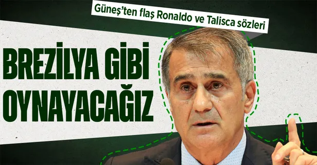 Şenol Güneş nasıl bir takım olmak istediklerini anlattı! Flaş Ronaldo, Talisca, Dele Alli ve Masuaku sözleri...