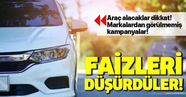 Faizleri düşürdüler! Markalardan sıfır otomobillerde görülmemiş kampanyalar!