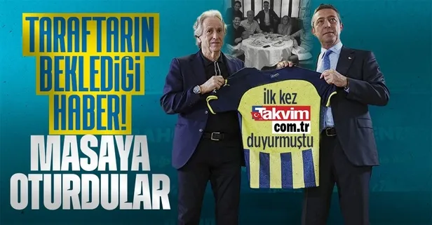 İlk kez kez takvim.com.tr duyurmuştu: Jorge Jesus'la yeni sözleşme için masaya oturuldu