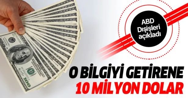 ABD açıkladı! O bilgiyi getirene 10 milyon dolar