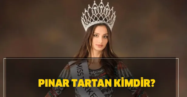 pinar tartan kimdir miss turkey guzeli