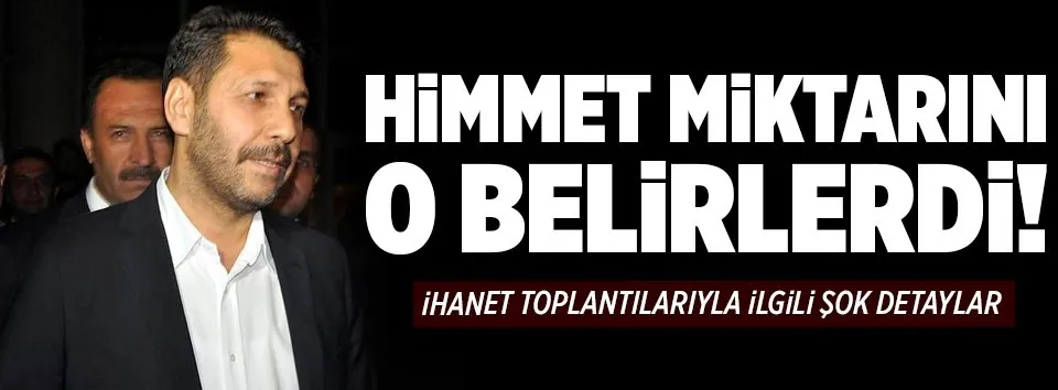 ‘Himmet miktarını Boydak belirlerdi’