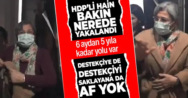 Son dakika: Tutuklanan HDP eski milletvekili Leyla Güven'i saklayan 2 HDP'li milletvekiline soruşturma