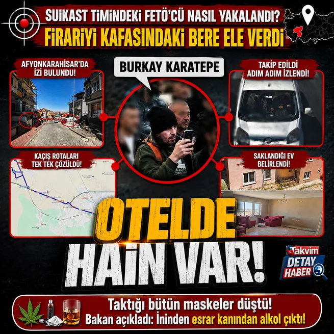 10 yıldır aranan firari FETÖcü Burkay Karatepeyi bere detayı ele verdi: Otelde toplantıya katıldı takibe takıldı! İçişleri operasyonun ayrıntılarını açıkladı