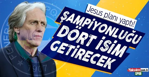 Fenerbahçe haberleri | Jesus’tan şampiyonluk planı! 4 isim...