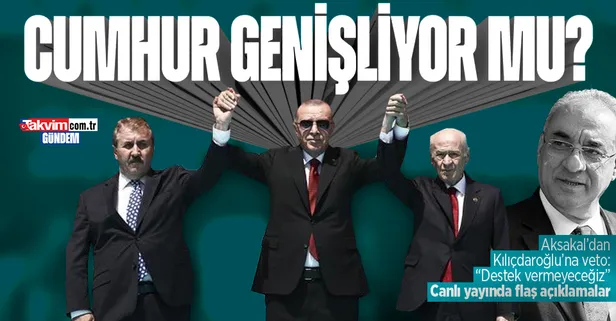 Cumhur İttifakı genişliyor mu? DSP ve Anavatan... Önder Aksakal'dan flaş açıklama