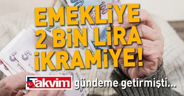 Emekliye 2 bin lira ikramiye