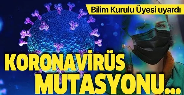 Son dakika: Bilim Kurulu Üyesi Tevfik Özlü’den koronavirüs mutasyonu açıklaması!