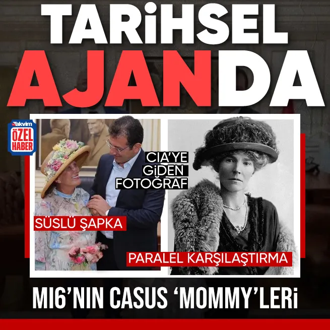 MI6-İmamoğlu bağlantısını mommy mi organize etti? Seher Alaçam süslü şapkasıyla dosyaya girdi... Şark şeytanı Gertrude Belli anımsattı