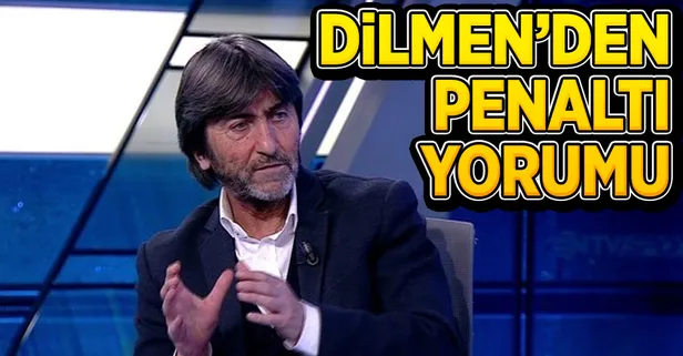 Dilmen'den penaltı yorumu