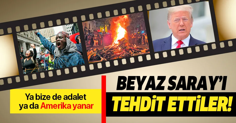 ABD'de göstericiler Beyaz Saray’ı tehdit etti: Ya bize de adalet ya da Amerika yanar