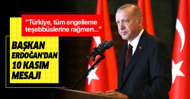 Başkan Erdoğan'dan 10 Kasım mesajı