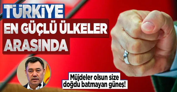 Kırgızistan Cumhurbaşkanı Caparov: Türkiye dünyanın en güçlü ülkeleri arasında
