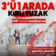 Üçü bir arada kirli ittifak: CHP-Kandil-Marjinal sol... DEM’deki çatlak İstanbul’a nasıl yansıyacak: Zana mı Hatimoğlulları mı?