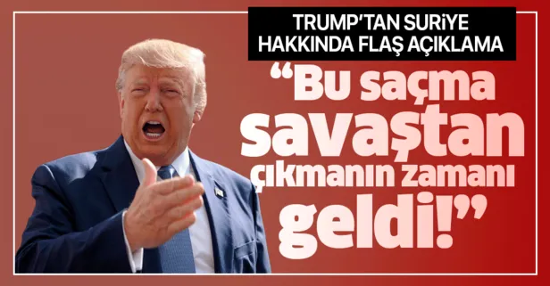 Son dakika: Trump'tan flaş Suriye açıklaması