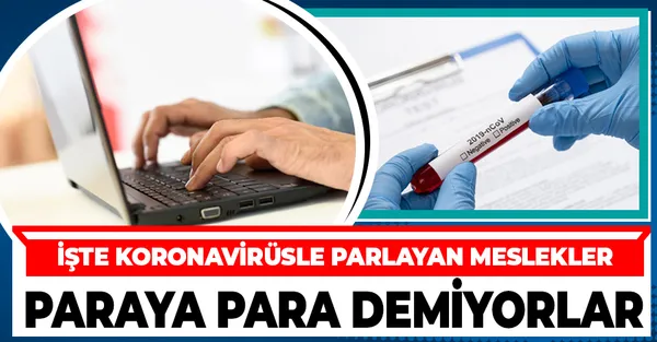 İşte koronavirüsle parlayan meslekler! Paraya para demiyorlar-1