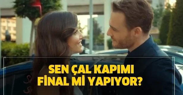 Sen Çal Kapımı final mi yapıyor? Sen Çal Kapımı yeni bölüm bu akşam neden yok?