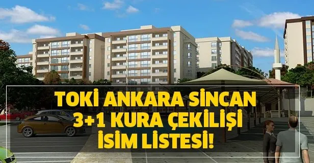 TOKİ Ankara Sincan Saraycık 2+1 3+1 kura çekilişi isim listesi sorgulama - 6 Mart TOKİ Ankara kura sonuçları geldi mi?
