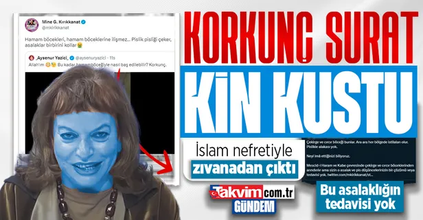 Mine Kırıkkanat mide bulandırmaya devam ediyor! Bir kez daha Müslümanları hedef aldı: Hamamböcekleri, asalaklar...