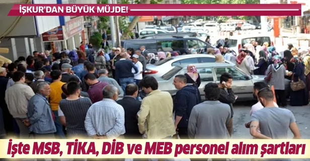 İŞKUR 1-5 Temmuz Temmuz ayı ilk kamu grubu ilanları: İŞKUR MSB, TİKA, DİB ve MEB personel alım şartları nedir?