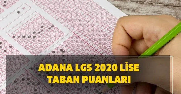 Adana LGS 2020 lise taban puanları ve yüzdelik dilimler bilgileri! 2020 LGS Adana lise puanları!