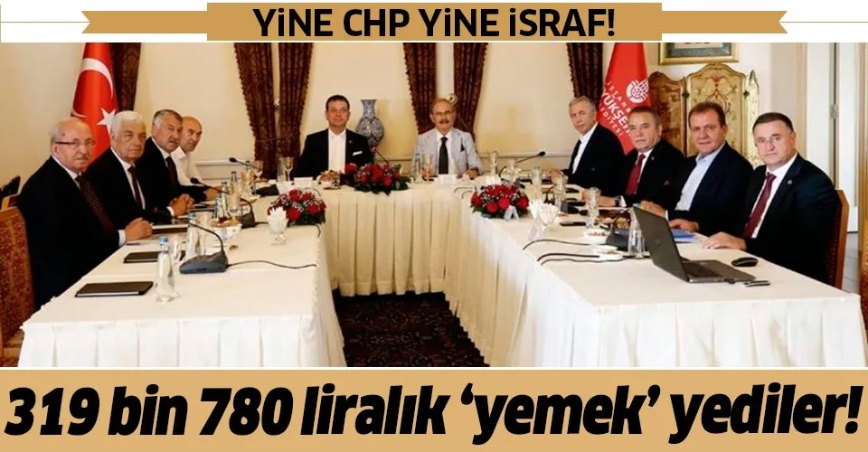 Yine Chp Yine Israf Chp Li Belediye Baskanlarinin Yemek Bedeli Dudak Ucuklatti Takvim