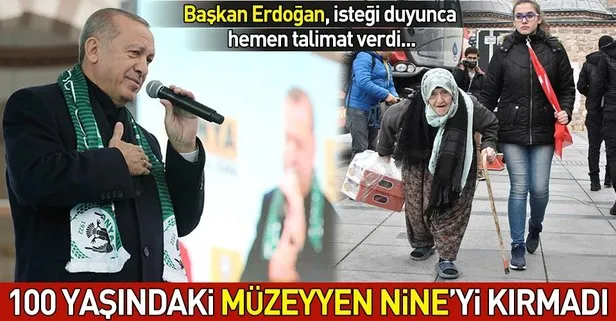 Başkan Erdoğan, 100 yaşındaki Müzeyyen Nine’nin isteğini kırmadı
