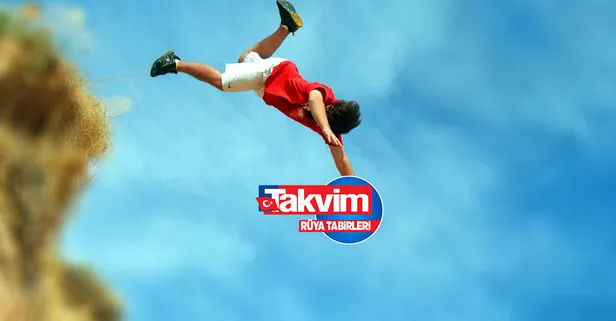 Rüyada yüksekten korkmak ne anlama gelir? Rüyada yüksekten atlamak neye