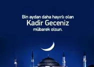 Kadir Gecesi mesajları 2021! En güzel ve anlamlı, hadisli ve resimli, uzun ve kısa Kadir Gecesi mesajları, sözleri!