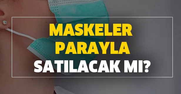 Maske fiyatları ne kadar olacak? Maskeler 1 lira mı olacak? Maskeler parayla nerelerde satılacak?