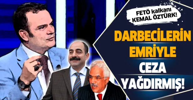 Kemal Öztürk FETÖ'cülere kalkan olmuş!