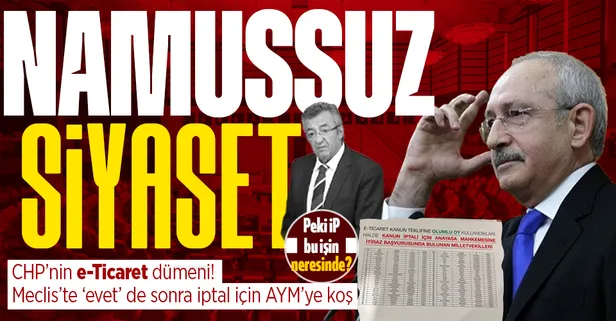 İkiyüzlülük örneği: e-Ticaret kanunun iptali için AYM'ye başvuran CHP'nin TBMM'de kabul oyu kullandığı ortaya çıktı! İyi Parti bunun neresinde?