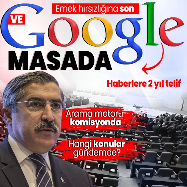 Ve Google masada! TBMMde Dijital Telif Yasası görüşmeleri... Emek hırsızlığına son
