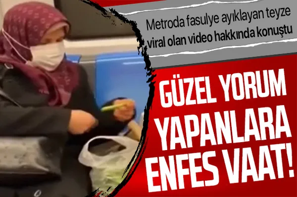 Metroda fasulye ayıklayan teyze viral olan video hakkında konuştu! Güzel yorum yapanlara enfes vaat!-1