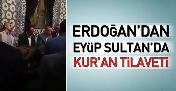 Erdoğan’dan Eyüp Sultan’da Kur’an-ı Kerim tilaveti