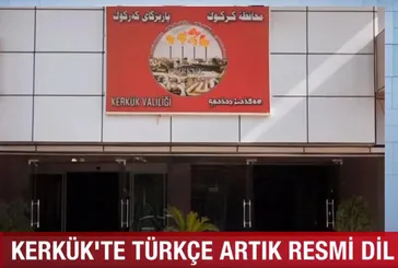 Kerkük’te Türkçe artık resmi dil